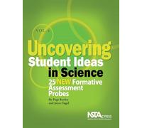 Uncovering Student Ideas in Science: Pt. 4: 25 New Formative Assessment Probes