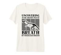 Uncovering The Ancient Past - Dinosaur Paleontologist Premium T-Shirt