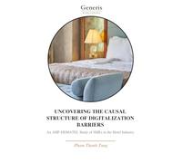 UNCOVERING THE CAUSAL STRUCTURE OF DIGITALIZATION BARRIERS: An AHP-DEMATEL Study of SMEs in the Hotel Industry