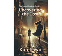 Uncovering the Lost (Echoes of Lunaria)