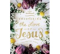 Uncovering the Love of Jesus: A Lent Devotional