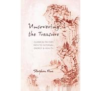Uncovering The Treasure: Classical Tai Chi's Path to Internal Energy & Health