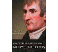 Uncovering the Truth About Meriwether Lewis