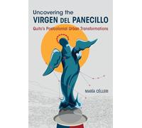 Uncovering the Virgen Del Panecillo: Quito's Postcolonial Urban Transformations (Dissident Feminisms)