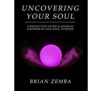 Uncovering Your Soul: A Reflective Study Guide & Journal