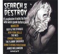 UNCUT PRESENTS 'SEARCH & DESTROY - 15 TRACKS BY BANDS WHO WERE PUNK BEFORE PUNK' AUDIO CD