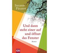 Und dann steht einer auf und offnet das Fenster, Pasztor 9783462051865 New.