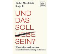 Und das soll Liebe sein?: Wie es gelingt, sich , Wardetzki, R. Paperb PB.