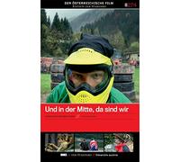 Und in der Mitte, da sind wir [Edition 'Der Österreichische Film]