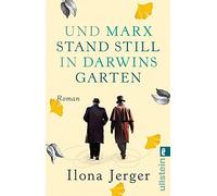 Und Marx stand still in Darwins Garten: Roman