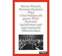 'Und morgen die ganze Welt': Nationalsozialismus und internationale Öffentlichkeit