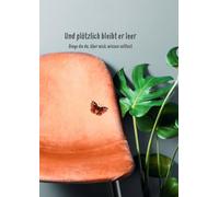 Und plötzlich bleibt Er leer: Dinge die du über mich wissen solltest