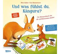 Und was fühlst du, Känguru?: Der Kindergefühle-Bestseller als Hardcoverausgabe in Großformat | Ein großes Mutmachbuch für alle Emotionen aller Kinder