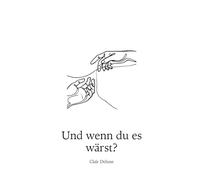 Und wenn du es wärst?