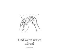 Und wenn wir es wären?