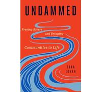 Undammed: Freeing Rivers and Bringing Communities to Life