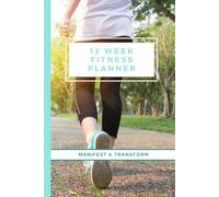 Undated 12 Week Fitness Planner - Manifest & Transform - (Weight Loss Journal)