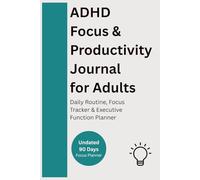 Undated ADHD Focus & Productivity Journal for Adults: 3-Month Daily Routine Planner, Executive Function Tracker & Time Management Workbook