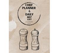 Undated Chef Planner & Kitchen Calendar Book | Monthly Planning, Daily MEP, Recipes, Notes & To-Do Lists for Chefs and Cooks: A Practical Kitchen ... Chefs, Line Cooks & Culinary Creatives