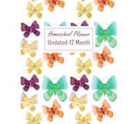 Undated Homeschool Planner 12 Month: Large Size 8.5x11, 52 W cademic Year ) Organizer for Lesson Plans & Record Keeping, Butterfly Cover