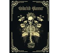 Undated Planner: 54 Weeks, Goth Inspired Imagery, No Frills All Chills, Perfect For Lovers of The Dark And Mysterious!