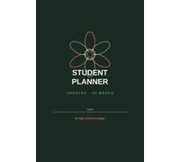 Undated Student Planner - Floral Design - Weekly & Monthly Academic Planner for High School & College Students: Wide-Ruled Homework & Assignment ... Class Schedule, and Goal-Setting Pages