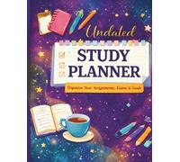 Undated Study Planner: A Daily & Weekly Guide for Assignments, Exams, and Study Goals