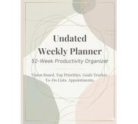 Undated Weekly Planner | 52-Week Productivity Organizer with Vision Board, Top Priorities, Goals Tracker, To-Do Lists & Appointments | Minimalist Weekly Planning Notebook