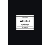 Undated Weekly Planner For Men: A 1 Year For Productivity and Happiness, Undated Productivity Planner For Men, Weekly Appointment Book, Weekly Time ... Planner, Mindmap, Agenda Organizer: Volume 1