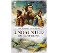 Undaunted: Battle of Britain, David Thompson,
