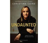 Undaunted: Daring to Do What God Calls You to Do – Updated Edition – Softcover