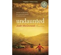 Undaunted PB: One Man's Real-Life Journey from Unspeakable Memories to Unbelievable Grace