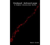 Undead Advantage, A Zombie Chronicles Novel (The Zombie Chronicles)