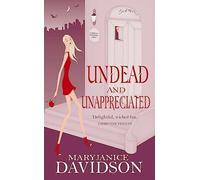 Undead And Unappreciated: Number 3 in series (Undead/Queen Betsy)