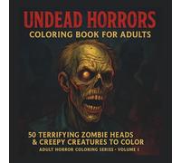 Undead Horrors: Zombie & Creature Coloring Book for Adults