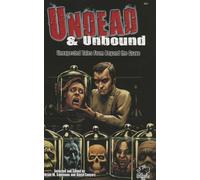Undead & Unbound: Unexpected Tales from Beyond the Grave
