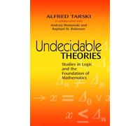 Undecidable Theories: Studies in Logic and the Foundation of Mathematics (Dover Books on MaTHEMA 1.4tics)