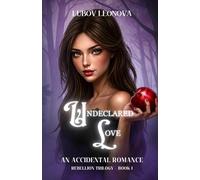 Undeclared Love: An Accidental Romance: 1 (Two Worlds: Rebellion)