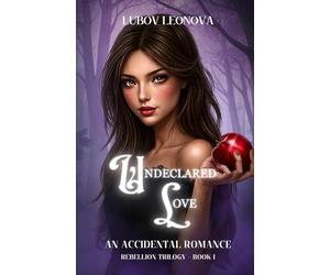 Undeclared Love: An Accidental Romance: 1 (Two Worlds: Rebellion)