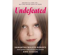 Undefeated - Abused all her life, but she never gave up hope
