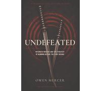 Undefeated: Musashi’s Book of Five Rings for Winning Before the Fight Begins