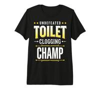 Undefeated Toilet Clogging Champ Premium T-Shirt