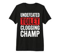 Undefeated Toilet Clogging Champ Premium T-Shirt