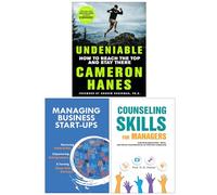 Undeniable How to Reach the Top and Stay There, Managing Business Start-Ups & Counseling Skills For Managers 3 Books Collection Set