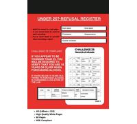 Under 25? Refusal Register: Alcohol refusals logbook, alcohol refusal logbook for Bars, Clubs, Restaurants and Shops