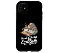 Under A Blanket With Earl Grey Book Lover Tea Drinker Case for iPhone 11