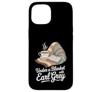 Under A Blanket With Earl Grey Book Lover Tea Drinker Case for iPhone 15