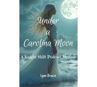 Under a Carolina Moon: A Knight Shift Podcast Mystery