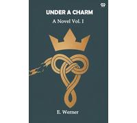 Under A CharmA Novel Vol. I (Edition1)
