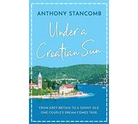 Under a Croatian Sun: From grey Britain to a sunny isle, one couple's dream comes true